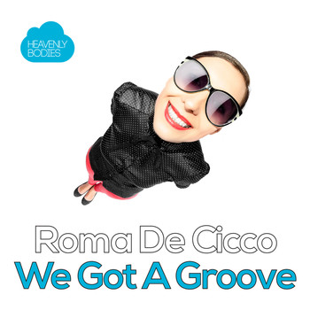 Roma De Cicco - We Got A Groove