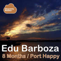 Edu Barboza - 8 Months / Port Happy