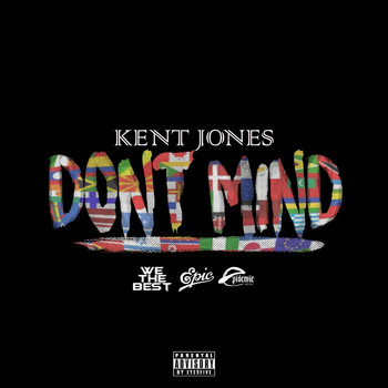 Kent Jones - Don't Mind (Explicit)