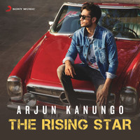 Arjun Kanungo - Arjun Kanungo - The Rising Star