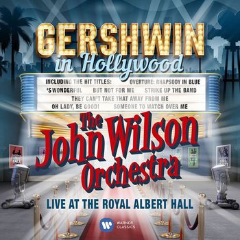 The John Wilson Orchestra - Gershwin in Hollywood (Live)