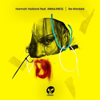 Hannah Holland - Re-Werked (feat. IMMA / MESS)