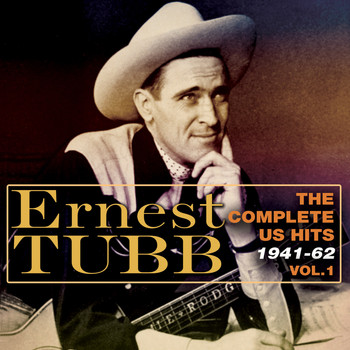 Ernest Tubb - The Complete Hits 1941-62, Vol. 1