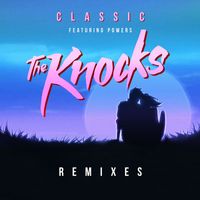 The Knocks - Classic (feat. POWERS) (Remixes)