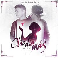 Elias Diaz - Otro Dia Mas (feat. Elias Diaz)