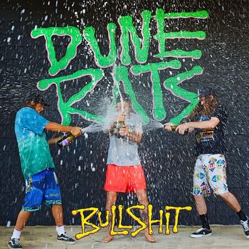 Dune Rats - Bullshit (Explicit)