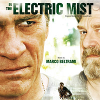 Marco Beltrami - In The Electric Mist (Original Motion Picture Soundtrack)