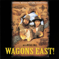 Michael Small - Wagons East! (Original Motion Picture Soundtrack)