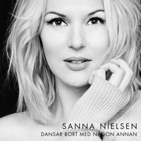 Sanna Nielsen - Dansar bort med någon annan