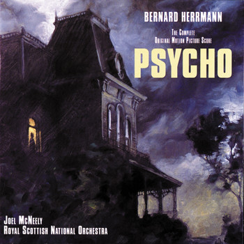 Bernard Herrmann - Psycho (The Complete Original Motion Picture Score)