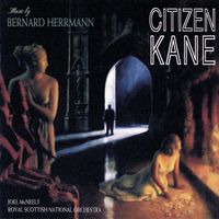 Bernard Herrmann - Citizen Kane (Music From The Motion Picture)