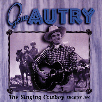 Gene Autry - The Singing Cowboy: Chapter Two