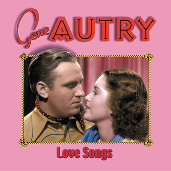 Gene Autry - Love Songs