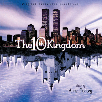 Anne Dudley - The 10th Kingdom (Original Television Soundtrack)