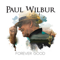 Paul Wilbur - Forever Good