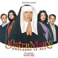 Philippe Sarde - Sister Mary Explains It All (Original Television Soundtrack)