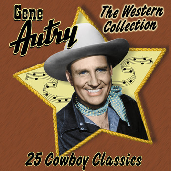 Gene Autry - The Western Collection: 25 Cowboy Classics
