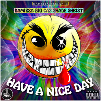 Damizza - Have a Nice Day (feat. Big Caz & Shade Sheist) - Single (Explicit)