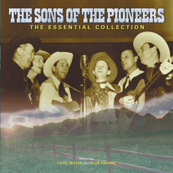 The Sons Of the Pioneers - The Sons Of The Pioneers: The Essential Collection