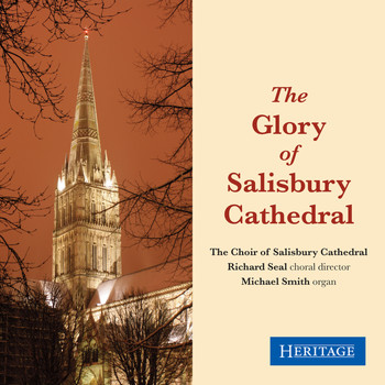 Choir of Salisbury Cathedral - The Glory of Salisbury Cathedral