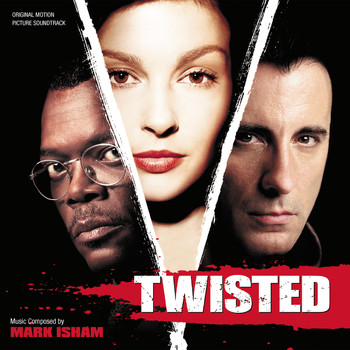 Mark Isham - Twisted (Original Motion Picture Soundtrack)