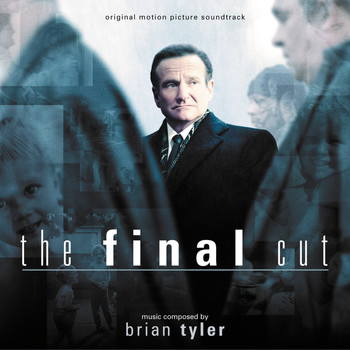 Brian Tyler - The Final Cut (Original Motion Picture Soundtrack)