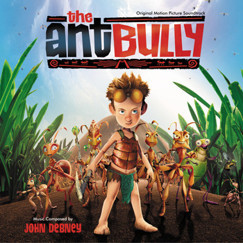 John Debney - The Ant Bully (Original Motion Picture Soundtrack)