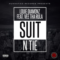 Louie Diamonz - Suit n' Tie (Feat. Vee tha Rula) - Single (Explicit)