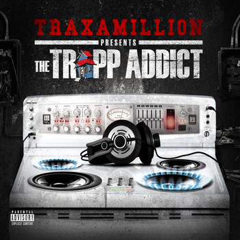 Traxamillion - The Trapp Addict - EP (Explicit)