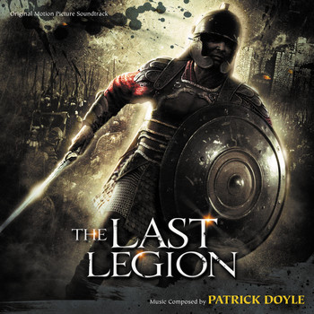 Patrick Doyle - The Last Legion (Original Motion Picture Soundtrack)