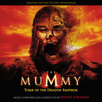 Randy Edelman - The Mummy: Tomb Of The Dragon Emperor