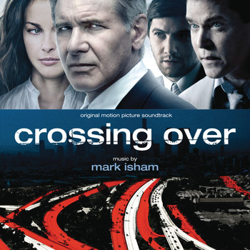 Mark Isham - Crossing Over (Original Motion Picture Soundtrack)