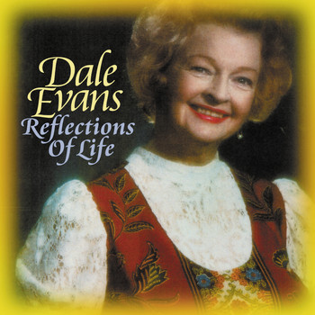 Dale Evans - Reflections Of Life
