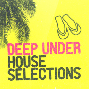 Various Artists - Deep Under: House Selections