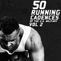U.S. Drill Sergeant Field Recordings - 50 Running Cadences of the U.S. Military, Vol. 2