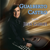 Gualberto Castro - Homenaje a Juan Gabriel