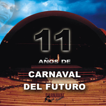 Varios Artistas - 11 Años de Carnaval del Futuro