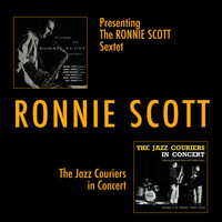 Ronnie Scott - Presenting the Ronnie Scott Sextet + the Jazz Couriers in Concert (Live)