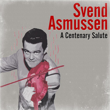 Svend Asmussen - A Centenary Salute