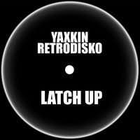 Yaxkin Retrodisko - Latch Up