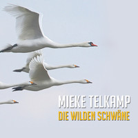 Mieke Telkamp - Die Wilden Schwäne