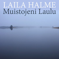 Laila Halme - Muistojeni Laulu