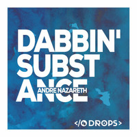 Andre Nazareth - Dabbin' Substance