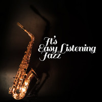 Easy Listening - It's Easy Listening Jazz