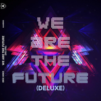 Eric Hdez - We Are The Future (Deluxe)