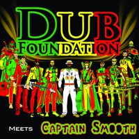 Dub Foundation - Meets Captain Smooth