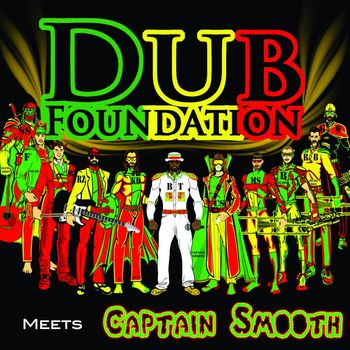 Dub Foundation - Meets Captain Smooth