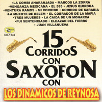 Los Dinamicos de Reynosa - 15 Corridos con Saxofon
