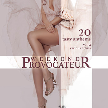 Various Artists - Weekend Provocateur (20 Tasty Anthems), Vol. 4