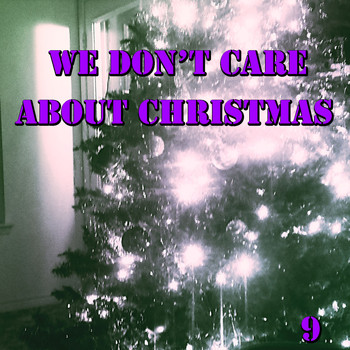 Various Artists - We Don't Care About Christmas, Vol. 9